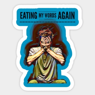 Eating My Words Again Sticker